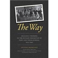 The Way: Religious Thinkers of the Russian Emigration in Paris and Their Journal, 1925-1940 9780268020408