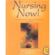 Nursing Now: Today's Issues, Tomorrow's Trends 9780803610408