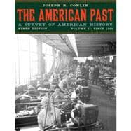 The American Past: A Survey of American History, Volume II: Since 1865, 9th Edition 9781133340409
