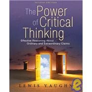 The Power of Critical Thinking Effective Reasoning About Ordinary and Extraordinary Claims 9780195320411