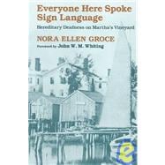 Everyone Here Spoke Sign Language: Hereditary Deafness on Marthas Vineyard 9780674270411