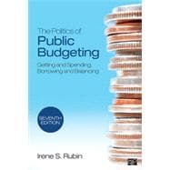The Politics of Public Budgeting: Getting and Spending, Borrowing and Balancing 9781452240411
