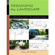 Designing the Landscape : An Introductory Guide for the Landscape Designer 9780130330413