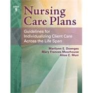Nursing Care Plans: Guidelines for Individualizing Client Care Across the Life Span 9780803630413