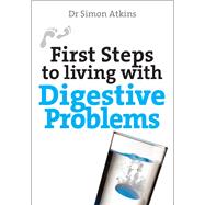 First Steps to Living With Digestive Problems 9780745970417