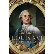 The Life of Louis XVI 9780300220421