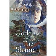 The Goddess and the Shaman 9780738740423