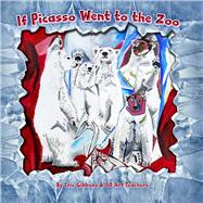 If Picasso Went to the Zoo 9781940290423
