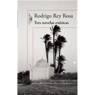 Tres novelas exóticas/ Three exotic novels 9786073140423