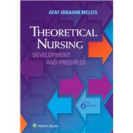 Theoretical Nursing Development and Progress 9780060000424