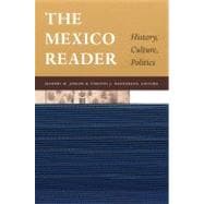 The Mexico Reader: History, Culture, Politics 9780822330424