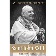 Saint John Xxiii: An Unexpected Prophet 9780824520427