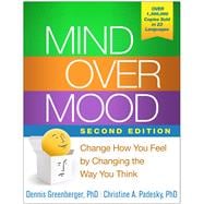 Mind Over Mood, Second Edition Change How You Feel by Changing the Way You Think 9781462520428