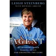 The Agent My 40-Year Career Making Deals and Changing the Game 9781250030429