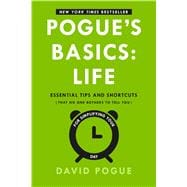 Pogue's Basics: Life Essential Tips and Shortcuts (That No One Bothers to Tell You) for Simplifying Your Day 9781250080431