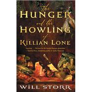 The Hunger and the Howling of Killian Lone The Secret Ingredient of Unforgettable Food Is Suffering 9781476730431