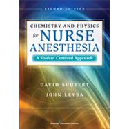 Chemistry and Physics for Nurse Anesthesia: A Student-Centered Approach 9780826110435