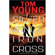 Silver Wings, Iron Cross 9781496730435