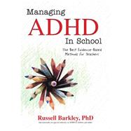 Managing ADHD in Schools 9781559570435
