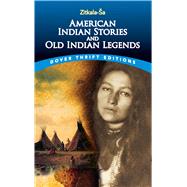 American Indian Stories and Old Indian Legends 9780486780436