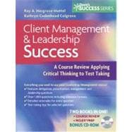 Client Management and Leadership Success: A Course Review Applying Critical Thinking to Test Taking (Book with CD-ROM) 9780803620438