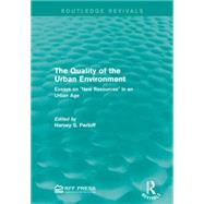 The Quality of the Urban Environment: Essays on New Resources in an Urban Age 9781138930438