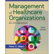 Management of Healthcare Organizations 9781640550438