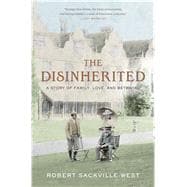 The Disinherited A Story of Family, Love and Betrayal 9781632860439