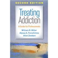Treating Addiction, Second Edition A Guide for Professionals 9781462540440
