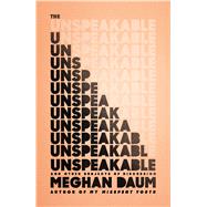 The Unspeakable And Other Subjects of Discussion 9780374280444