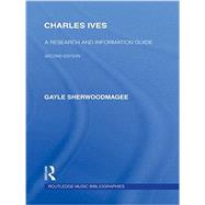 Charles Ives: A Research and Information Guide 9781138870444
