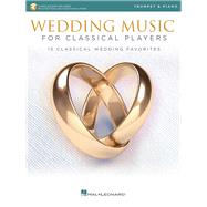 Wedding Music for Classical Players - Trumpet and Piano 9781540020444