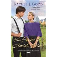 His Pretend Amish Bride 9781420150445