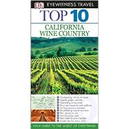 Top 10: California Wine Country 9781465410450