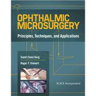 Ophthalmic Microsurgery Principles, Techniques, and Applications 9781617110450
