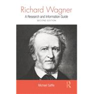 Richard Wagner: A Research and Information Guide 9781138870451