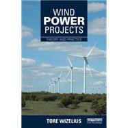 Wind Power Projects: Theory and Practice 9781138780453