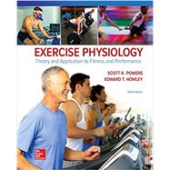 Exercise Physiology: Theory and Application to Fitness and Performance 9781259870453