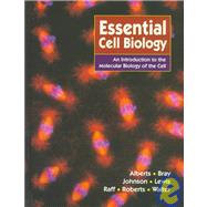 Essential Cell Biology : An Introduction to the Molecular Biology of the Cell 9780815320456