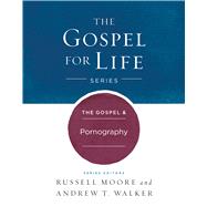 The Gospel & Pornography 9781433690457