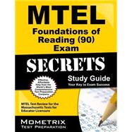 MTEL Foundations of Reading (90) Exam Secrets Study Guide : MTEL Test Review for the Massachusetts Tests for Educator Licensure 9781610720458
