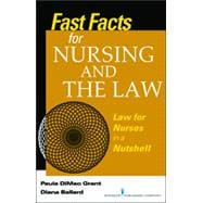 Fast Facts About Nursing and the Law: Law for Nurses in a Nutshell 9780826110459