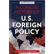 A Concise History of U.S. Foreign Policy 9781442270459