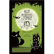 Help! My Brother's a Zombie 9781467760461