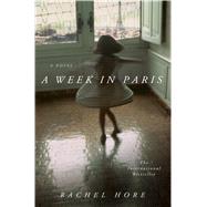 A Week in Paris A Novel 9781250080462