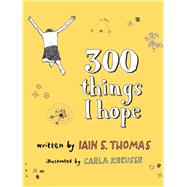 300 Things I Hope 9781771680462