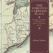 The Toronto Carrying Place 9781459730465