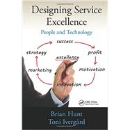 Designing Service Excellence: People and Technology 9781439840467