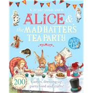 Create Your Own Alice & the Mad Hatter's Tea Party 9781509820467