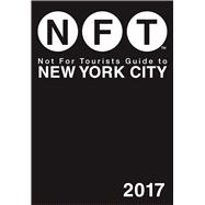 Not for Tourists Guide to New York City 2017 9781510710467